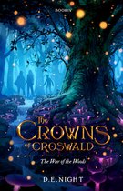 The Crowns of Croswald-The War of the Woods Book IV