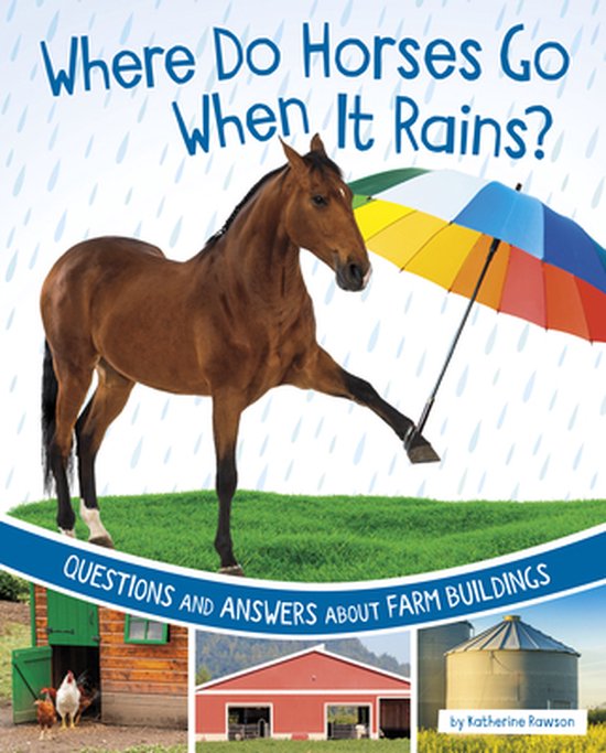 Farm Explorer- Where Do Horses Go When It Rains? - cover