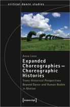 Critical Dance Studies- Expanded Choreographies—Choreographic Histories