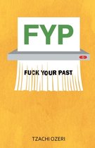 Fyp: Fuck Your Past