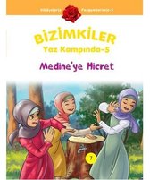 Bizimkiler Yaz Kampında 5   Medine'ye Hicret
