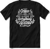 Coffee makes eveything better | Koffie Kado T-Shirt Heren - Dames | Perfect Verjaardag Cadeau Shirt | Grappige Spreuken - Zinnen - Teksten | Maat M