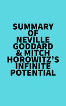 Summary of Neville Goddard & Mitch Horowitz's Infinite Potential