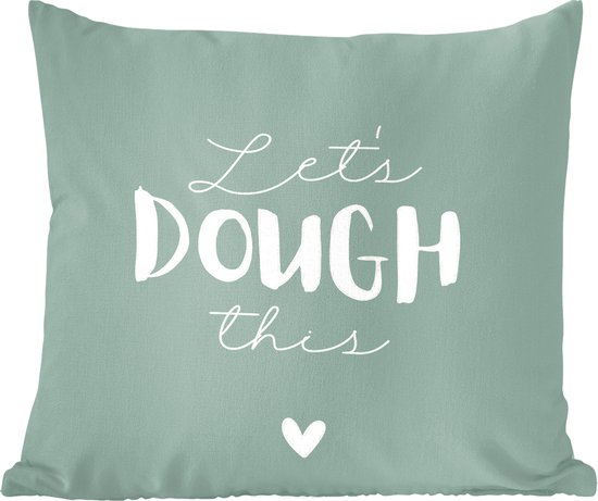 Sierkussens - Kussentjes Woonkamer - 45x45 cm - Quotes - Koken - Groen - Lets Dough This - Spreuken