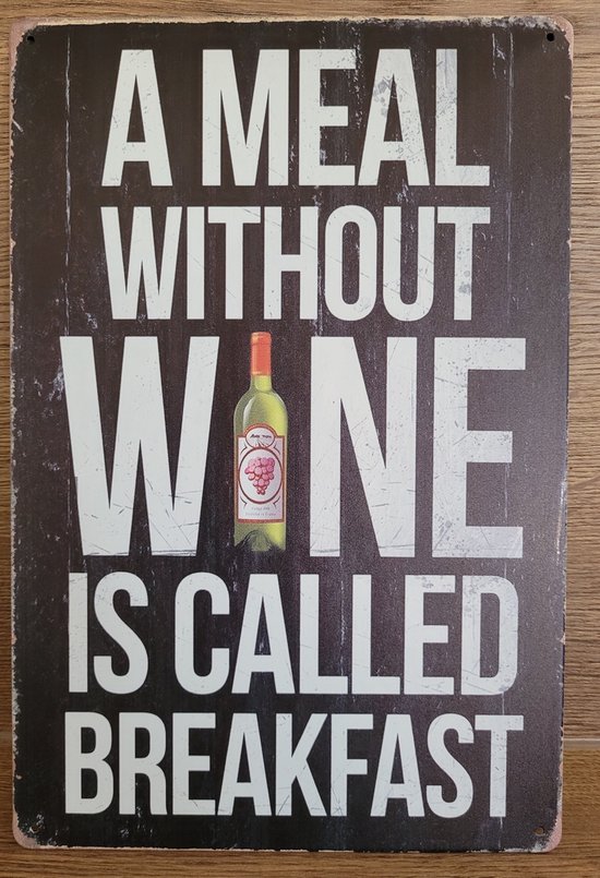 Foto: A meal without wine wijn called breakfast reclamebord van metaal metalen wandbord muurplaat vintage retro horeca bord wanddecoratie tekstbord decoratiebord reclameplaat wandplaat nostalgie cafe bar mancave kroeg man cave