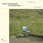 Kaitlyn Aurelia Smith Smith & Emile Mosseri - I Could Be Your Dog / I Could Be Your Moon (LP)