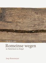 Op zoek naar Romeinse wegen in Nederland en België