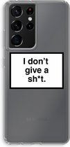Case Company® - Samsung Galaxy S21 Ultra hoesje - Don't give a shit - Soft Cover Telefoonhoesje - Bescherming aan alle Kanten en Schermrand