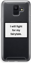 Case Company® - Samsung Galaxy A6 (2018) hoesje - Fight for my fairytale - Soft Cover Telefoonhoesje - Bescherming aan alle Kanten en Schermrand