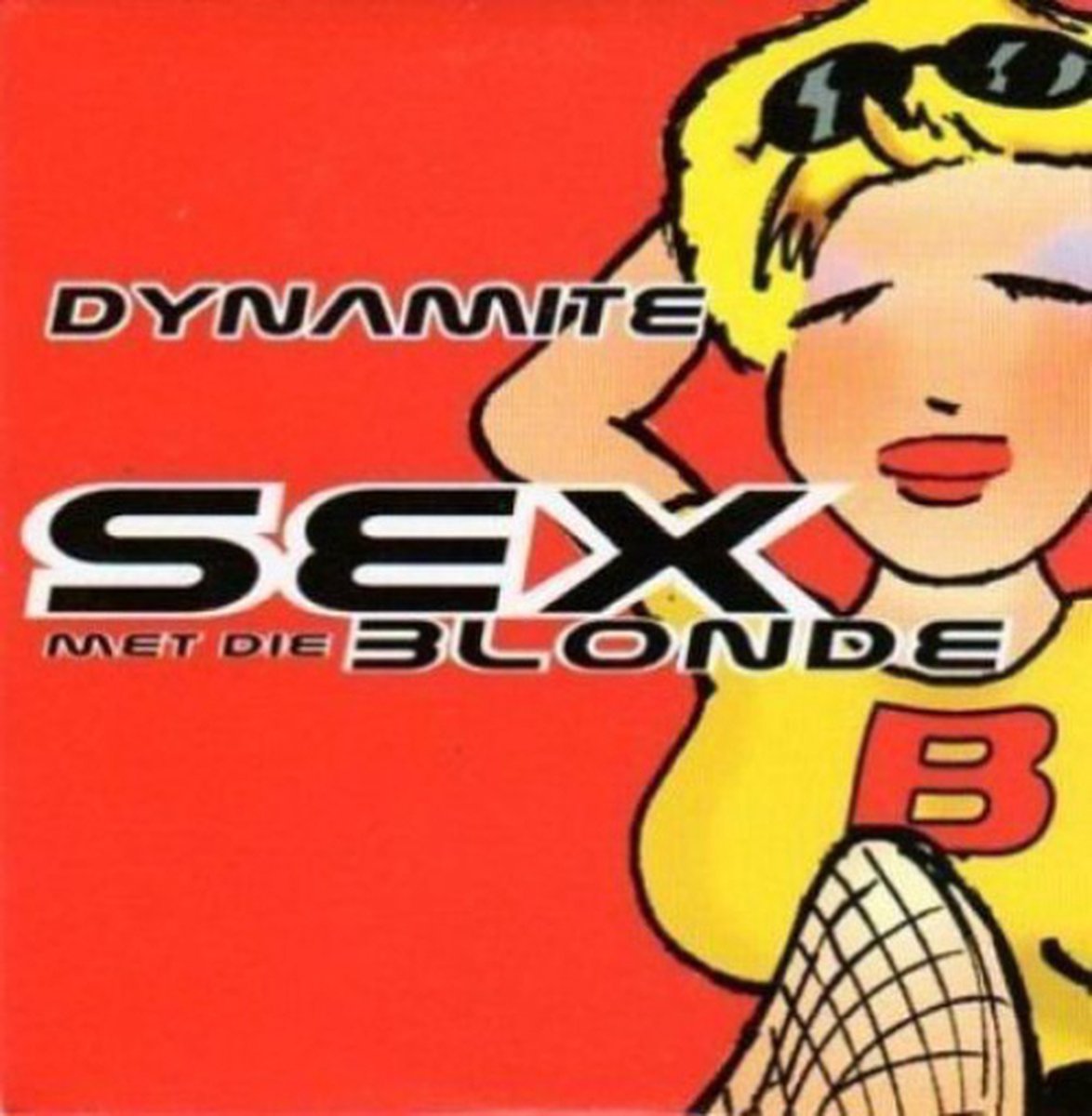 Dynamite - Sex Met Die Blonde
