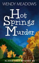 Alaska Cozy Mystery 8 - Hot Springs Murder