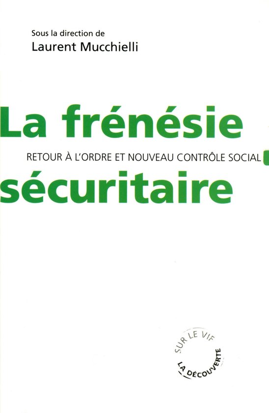 Sur le vif - La frénésie sécuritaire