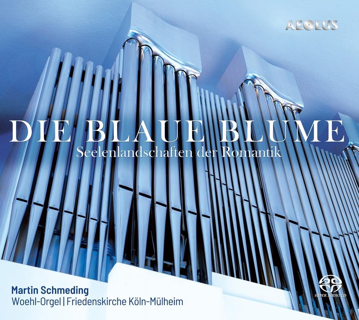 Martin Schmeding - Die Blaue Blume - Seelenschaften de Romantik (SACD)