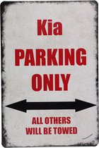 Kia parking only - Wandbord - Metalen bord - 20 x 30cm - Uniek - Cadeau - UV bestendig -Wandborden - Metalen borden - Eco vriendelijk - Auto - Metalen decoratie - Cave & Garden
