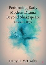 Elements in Shakespeare Performance - Performing Early Modern Drama Beyond Shakespeare