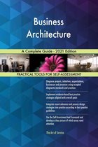 Business Architecture A Complete Guide - 2021 Edition