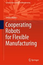 Springer Series in Advanced Manufacturing - Cooperating Robots for Flexible Manufacturing