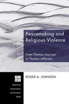 Princeton Theological Monograph Series 120 - Peacemaking and Religious Violence