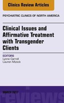 The Clinics: Internal Medicine Volume 40-1 - Clinical Issues and Affirmative Treatment with Transgender Clients, An Issue of Psychiatric Clinics of North America