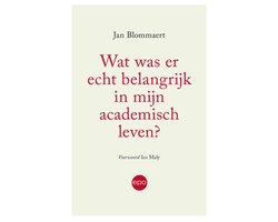 Omslag van Wat was er echt belangrijk in mijn academisch leven?