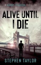 Alive Until I Die