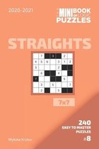 The Mini Book Of Logic Puzzles 2020-2021. Straights 7x7 - 240 Easy To Master Puzzles. #8