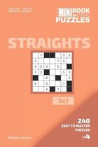 The Mini Book Of Logic Puzzles 2020-2021. Straights 7x7 - 240 Easy To Master Puzzles. #4