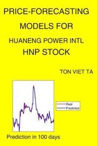 Price-Forecasting Models for Huaneng Power Intl HNP Stock