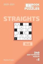The Mini Book Of Logic Puzzles 2020-2021. Straights 6x6 - 240 Easy To Master Puzzles. #2
