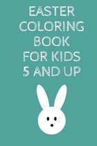 EASTER Coloring Book For Kids 5 And Up