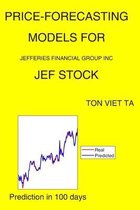 Price-Forecasting Models for Jefferies Financial Group Inc JEF Stock