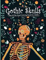 Gothic Skulls Day Of The Dead Coloring Book for Adults