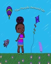 The Purple Around Us