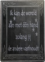 Tekstbord-(wens)kaart Ik kan de wereld aan met één hand zolang jij de andere vasthoud