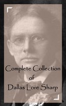Classic Collection Series - Complete Collection of Dallas Lore Sharp