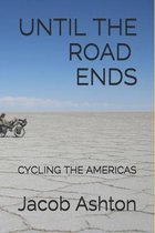 Until the Road Ends