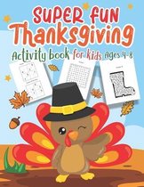 Super Fun Thanksgiving Activities Book for Kids Ages 4-8