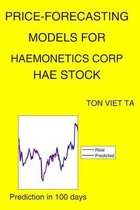 Price-Forecasting Models for Haemonetics Corp HAE Stock