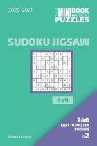 The Mini Book Of Logic Puzzles 2020-2021. Sudoku Jigsaw 9x9 - 240 Easy To Master Puzzles. #2