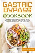 Gastric bypass cookbook: A super healthy diet to follow after the gastric bariatric surgery. The gastric band will match with a delicious diet!