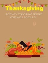 Thanksgiving Activity Coloring Book For Kids Ages 5-9