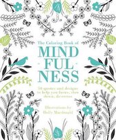 The Coloring Book of Mindfulness: 50 Quotes and Designs to Help You Focus, Slow Down, De-Stress