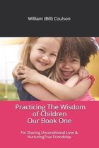 Practicing The Wisdom of Children