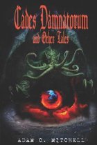 Cades Damnatorum and Other Tales