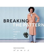 Breaking the Pattern : A modern way to sew