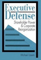 Executive Defense - Shareholder Power & Corporate Reorganization
