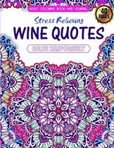 Adult Coloring Book and Journal. Stress Relieving Wine Quotes