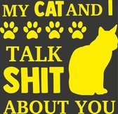 Muursticker kat geel My cat and i talk shit about you