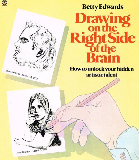 Drawing on the Right Side of the Brain how to unlock your hidden