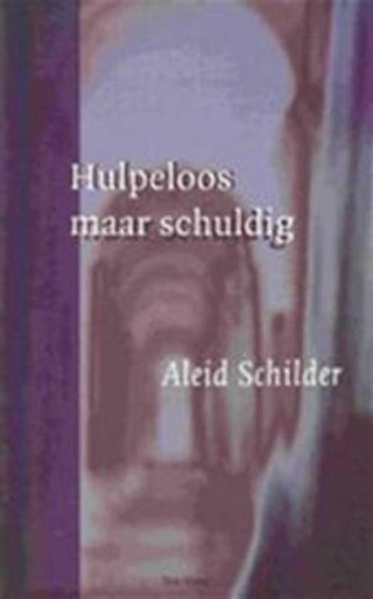 Boek met de titel 'Hulpeloos maar schuldig' door Aleid Schilder. De cover toont een vervaagd beeld van een gang.